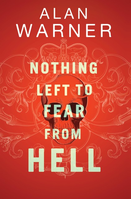 Nothing Left to Fear from Hell, Alan Warner