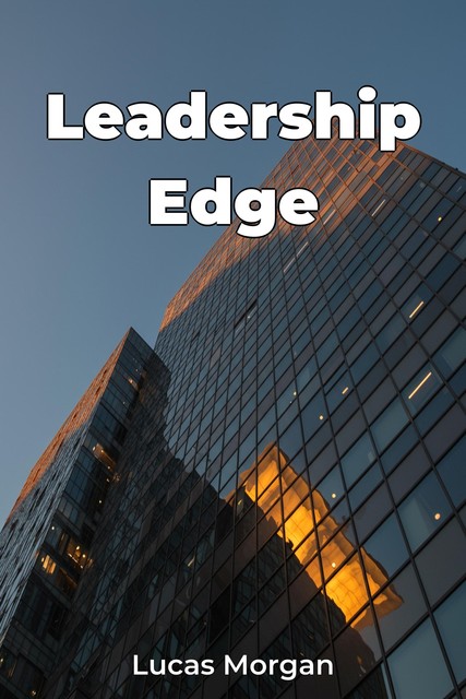 Leadership Edge, Lucas Morgan