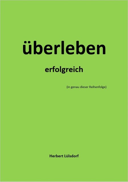 überleben erfolgreich (in genau dieser Reihenfolge), Herbert Lülsdorf