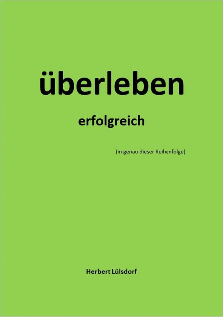überleben erfolgreich (in genau dieser Reihenfolge), Herbert Lülsdorf