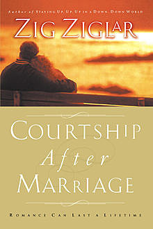 Courtship After Marriage, Zig Ziglar