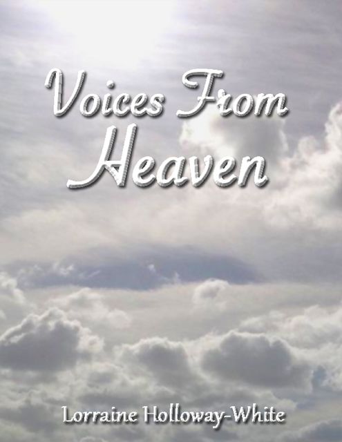 Voices from Heaven, Lorraine Holloway-White