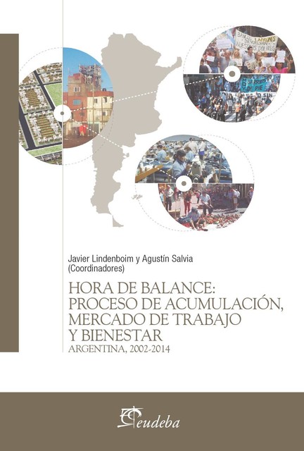 Hora de balance: proceso de acumulación, mercado de trabajo y bienestar, Agustín Salvia, Javier Lindenboim