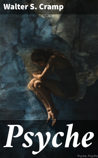 Psyche, Walter S. Cramp