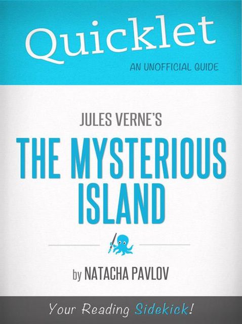 Quicklet on Jules Verne's The Mysterious Island (CliffNotes-like Summary), Natacha Pavlov