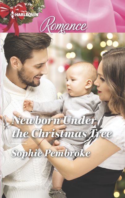 Newborn Under the Christmas Tree, Sophie Pembroke