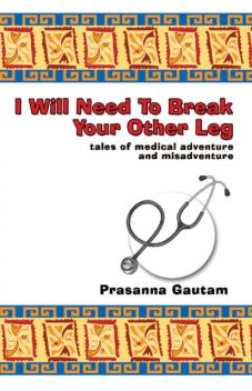 I Will Need to Break Your Other Leg, Prasanna Gautam