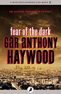 Fear of the Dark, Gar Anthony Haywood
