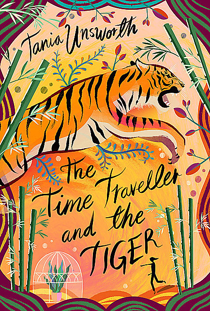 The Time Traveller and the Tiger, Tania Unsworth