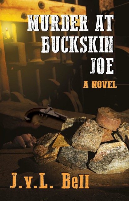 Murder in Buckskin Joe, J.v. L. Bell