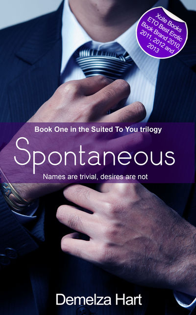 Spontaneous – Book One of the Suited To You Trilogy, Demelza Hart