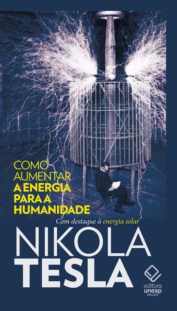Como aumentar a energia para a humanidade, Nikola Tesla