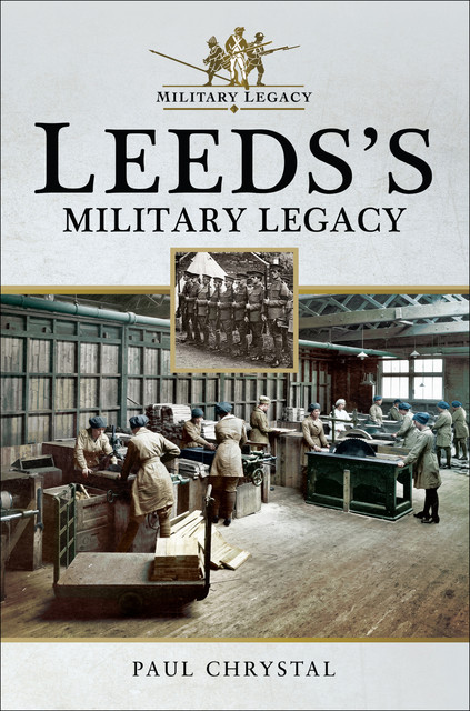 Leeds's Military Legacy, Paul Chrystal, Kenneth Lesley-Dixon