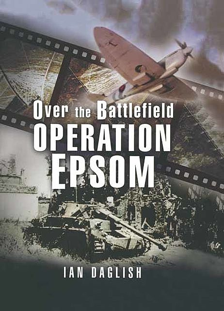 Operation Epsom, Ian Daglish