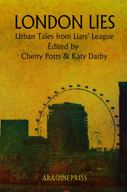 London Lies, Jason Jackson, Harry Whitehead, Rosalind Stopps, Liam Hogan, Laura Williams, Joan Taylor-Rowan, David Bausor, Clare Sandling, Nicol Wilmor, Alan McCormick, David Mildon, Emily Cleaver, Emily Pedder, James Smyth, Laura Martz, Martin Pengelly, Simon Hodgson