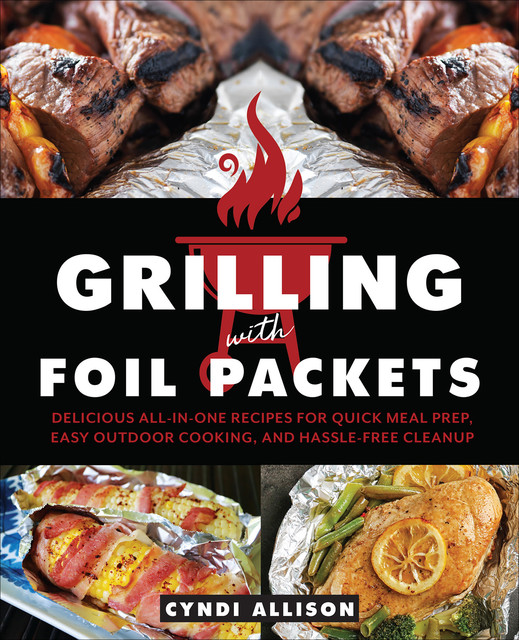 Grilling with Foil Packets, Cyndi Allison