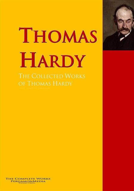 The Collected Works of Thomas Hardy, Thomas Hardy
