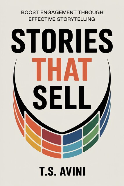 Stories that Sell, T. S Avini