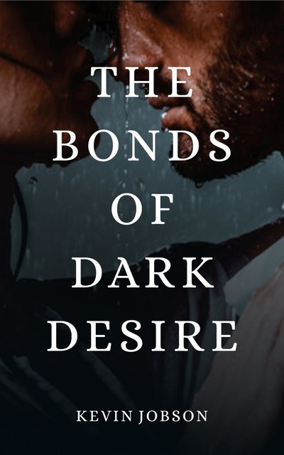 The Bonds of Dark Desire, Kevin Jobson