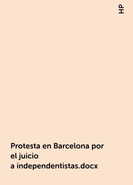 Protesta en Barcelona por el juicio a independentistas.docx, HP