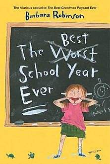 The Best School Year Ever, Barbara Robinson