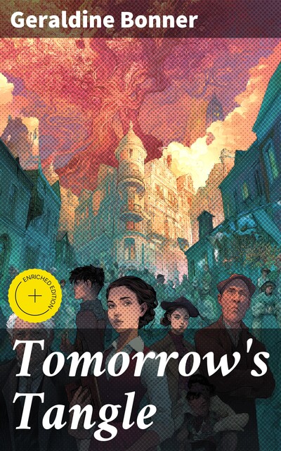 Tomorrow's Tangle, Geraldine Bonner