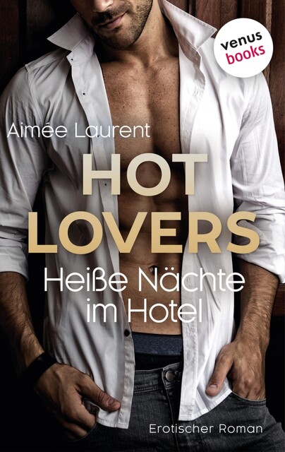 HOT LOVERS – Heiße Nächte im Hotel, Aimee Laurent