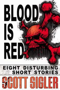 Blood Is Red, Scott Sigler