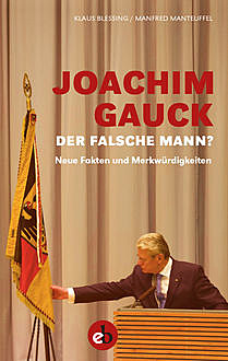 Joachim Gauck. Der falsche Mann, Klaus Blessing