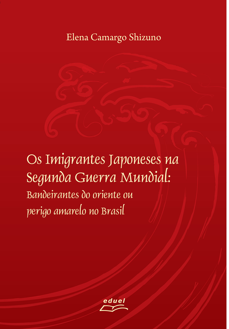Os imigrantes japoneses na Segunda Guerra Mundial, Elena Camargo Shizuno