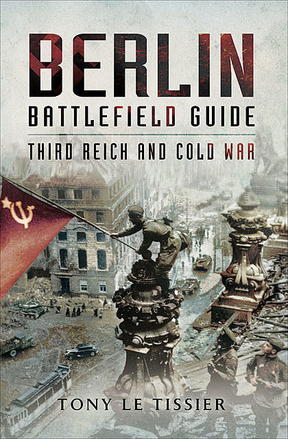 Berlin Battlefield Guide, Tony Le Tissier