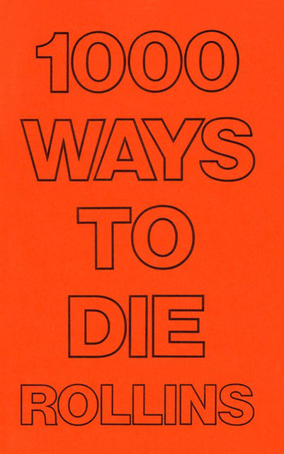 1000 WAYS TO DIE, Henry Rollins