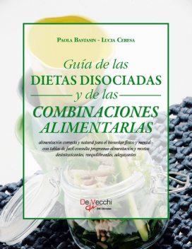 Guía de las dietas disociadas y de las combinaciones alimentarias, Lucia Ceresa, Paola Bastasin
