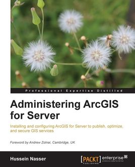 Administering ArcGIS for Server, Hussein Nasser
