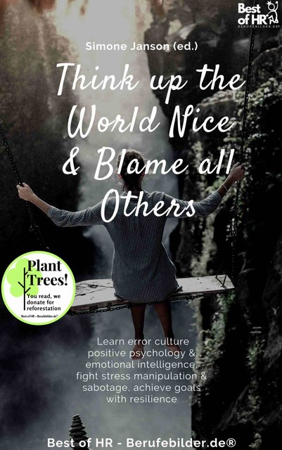 Think up the World Nice & Blame all Others, Simone Janson