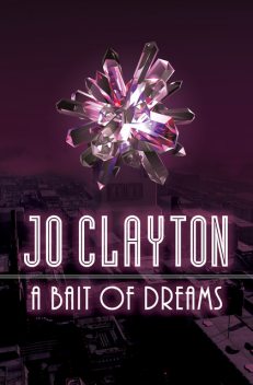 A Bait of Dreams, Jo Clayton