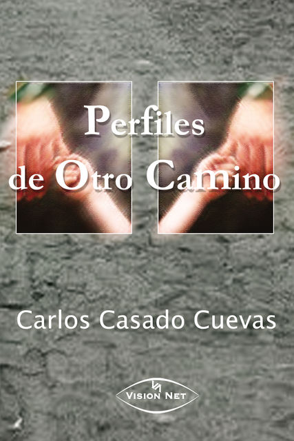 Perfiles de otro camino, Carlos Casado Cuevas