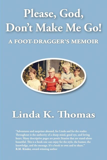Please, God, Don't Make Me Go, Linda Thomas