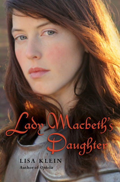 Lady Macbeth's Daughter, Lisa Klein