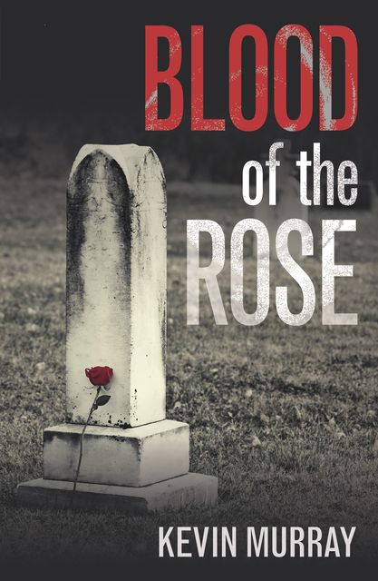 Blood of the Rose, Kevin Murray