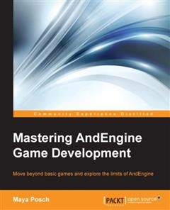 Mastering AndEngine Game Development, Maya Posch