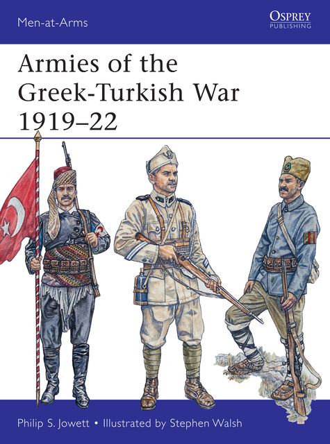 Armies of the Greek-Turkish War 1919–22, Philip Jowett