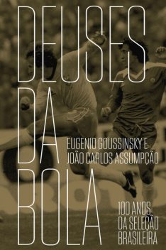 Deuses da bola, Eugenio Goussinsky, João Carlos Assumpção