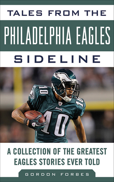 Tales from the Philadelphia Eagles Sideline, Gordon Forbes