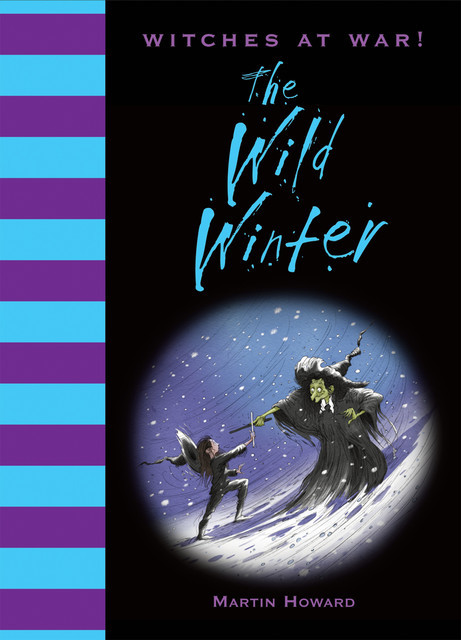 Witches at War!: The Wild Winter, Martin Howard