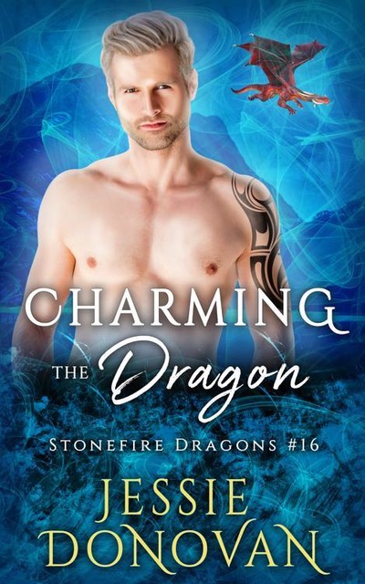 Charming the Dragon (Stonefire British Dragons Book 16), Jessie Donovan