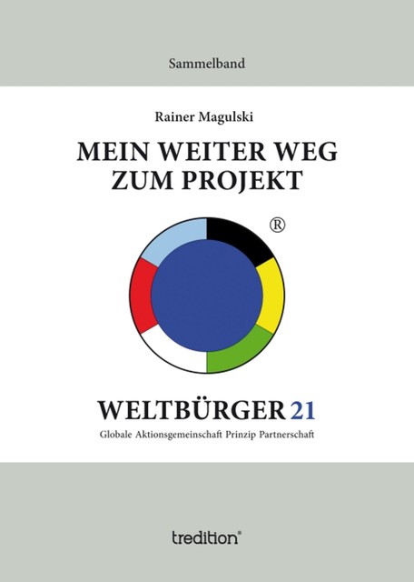 Mein weiter Weg zum Projekt Weltbürger21, Rainer Magulski