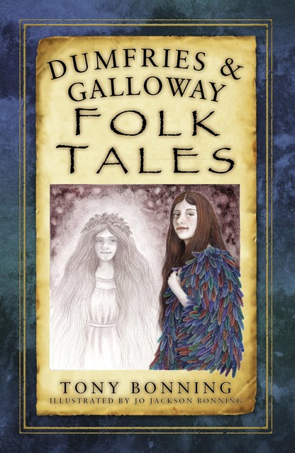 Dumfries & Galloway Folk Tales, Tony Bonning