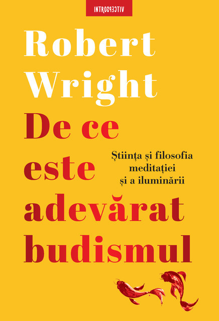 De ce este adevărat budismul, Robert Wright