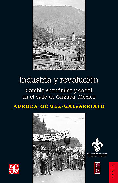 Industria y revolución, Aurora Gómez Galvarriato, Enrique G. de la G.